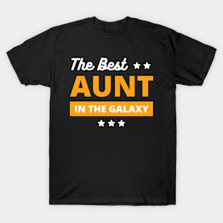 best aunt in the galaxy - best aunt gift T-Shirt